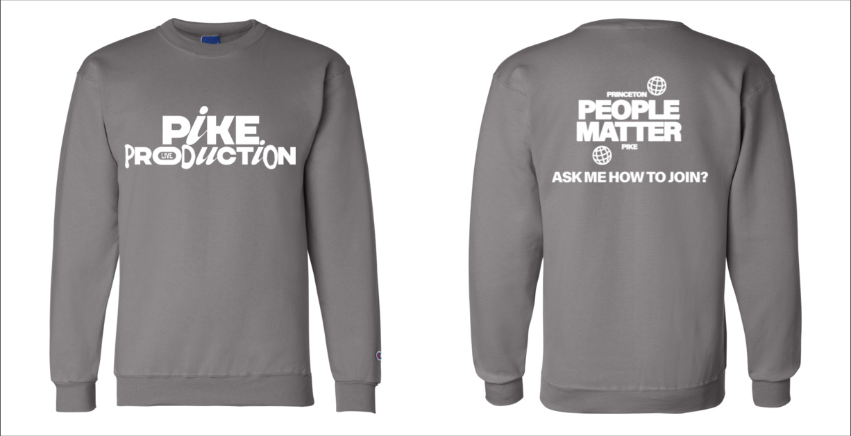 Gray crewneck sweatshirt with white text and graphics. The front reads "PIKE LIVE PRODUCTION," and the back has "PRINCETON PEOPLE MATTER PIKE ASK ME HOW TO JOIN?" with globe icons.