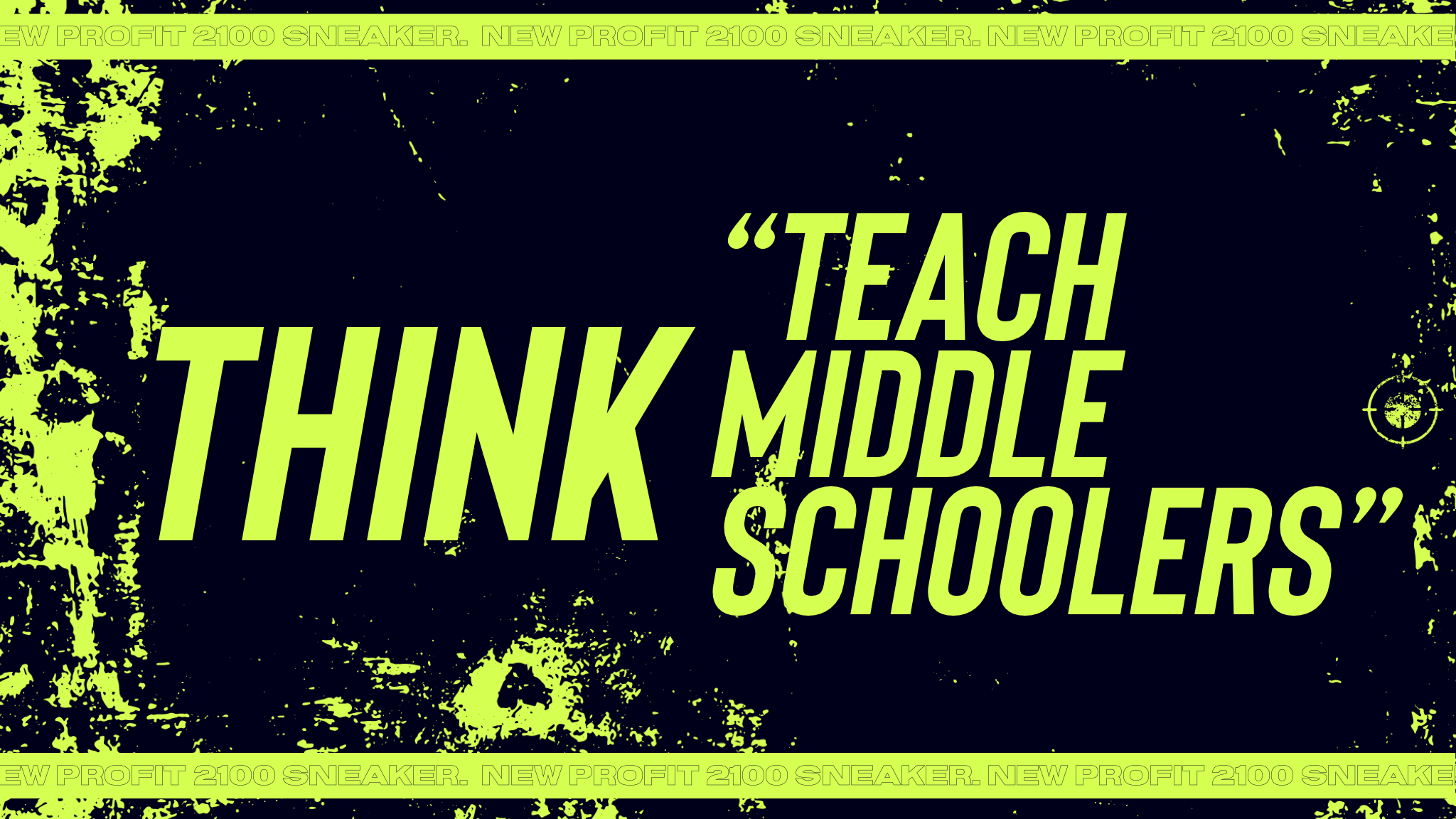 Think “Teach Middle Schoolers”