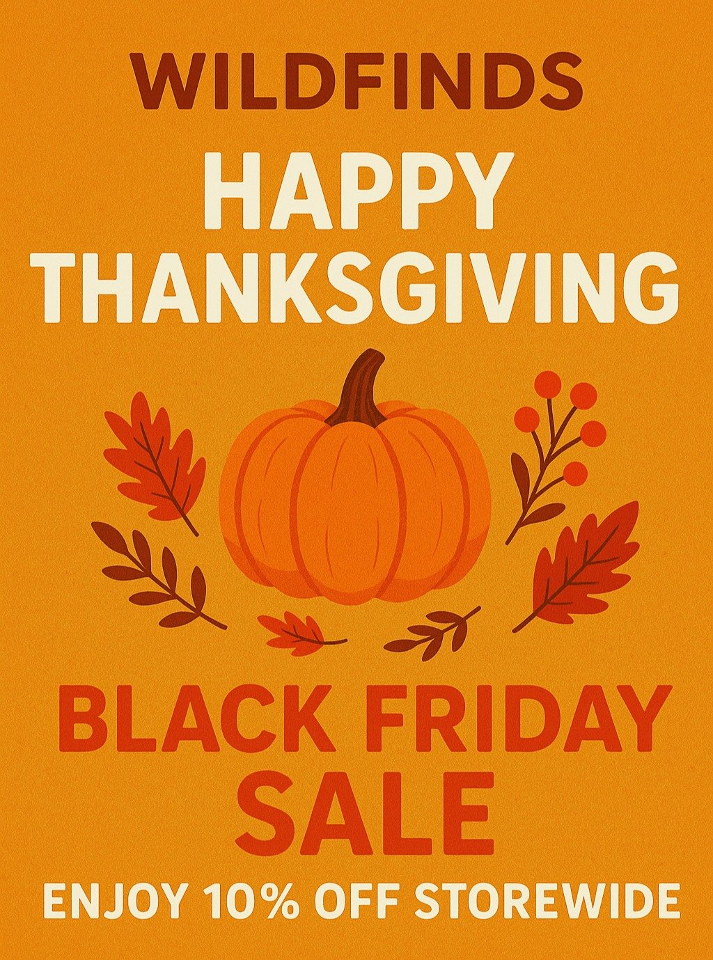 🦃🍂 Happy Thanksgiving from WildFinds! 🍂🦃

We&rsquo;re grateful for every treasure hunter, antique lover, and wildlife supporter who walks through our door. Thank you for making this little shop something truly special.

🎉 For Black Friday, enjoy