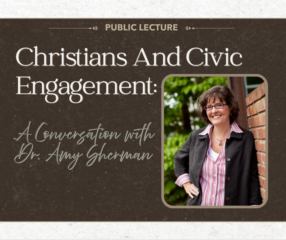 Public Lecture: "Christians And Civic Engagement: A Conversation with&nbsp;Dr. Amy Sherman"