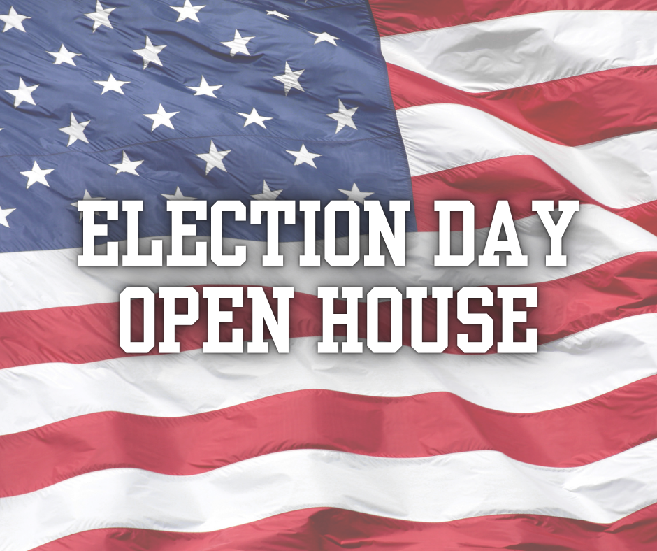 Election Day Open House