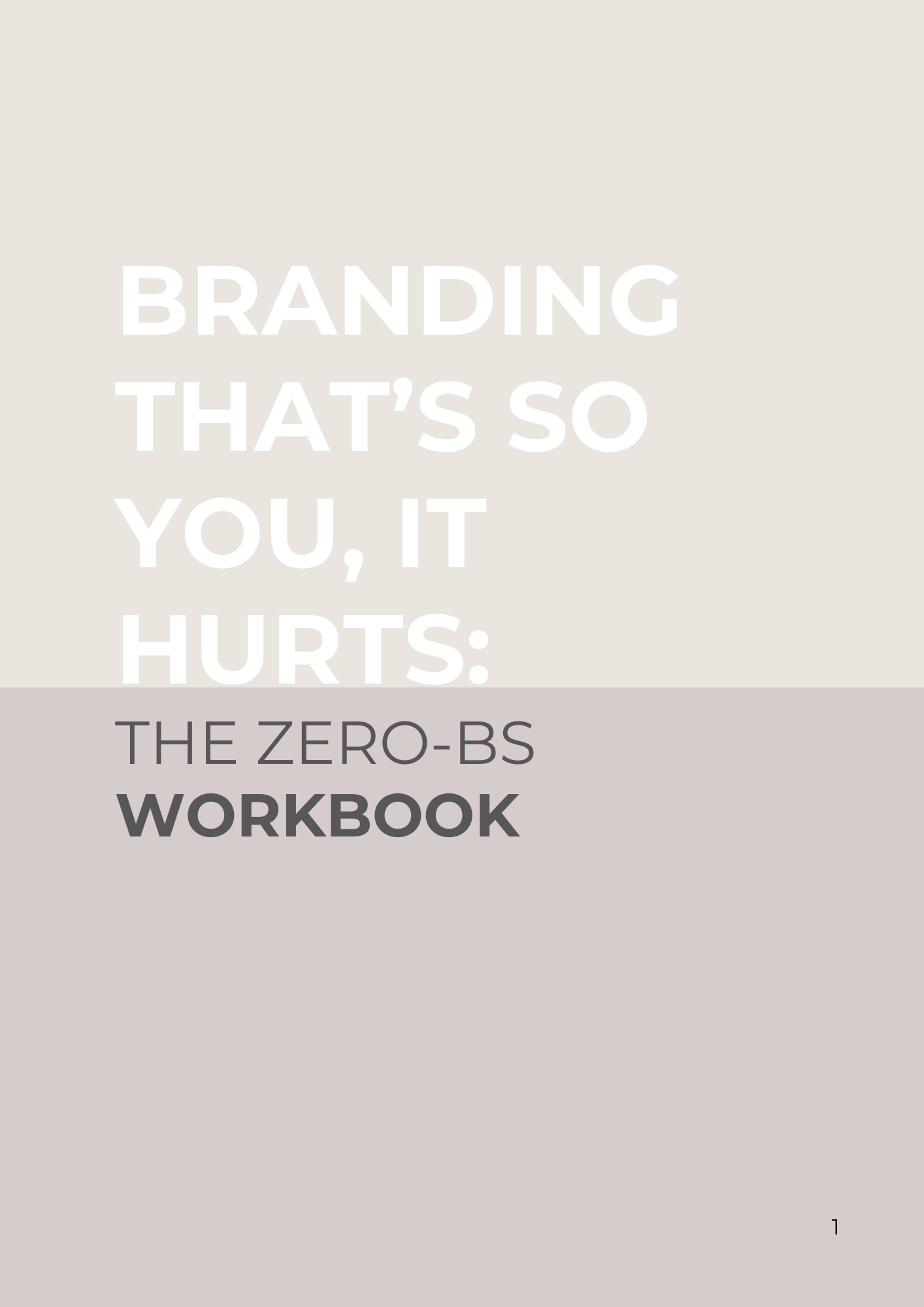 Branding That’s So You, It Hurts:  The Zero-BS WORKBOOK