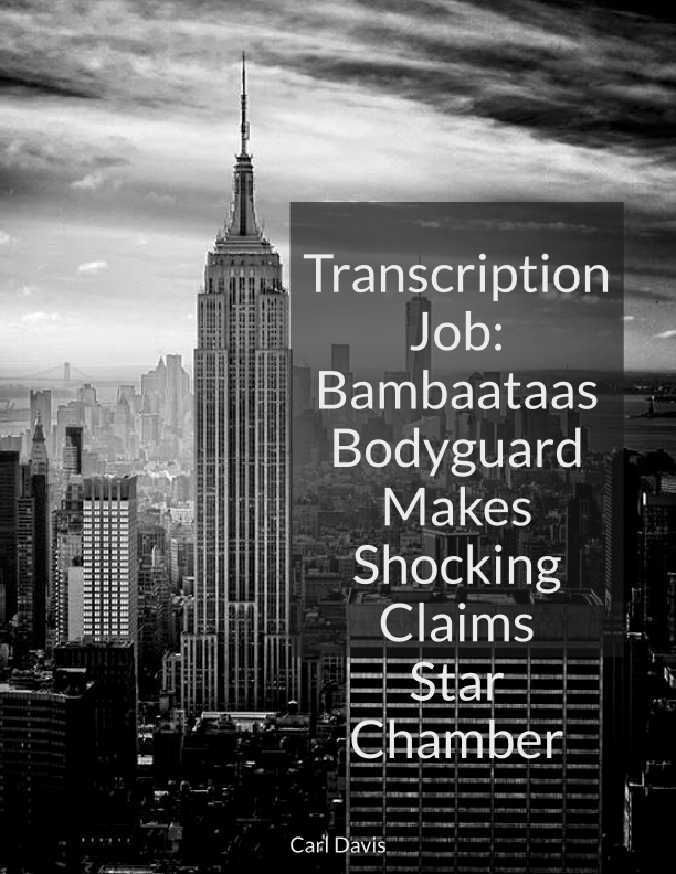 Bambaataas Bodyguard Makes Shocking Claims - Star Chamber