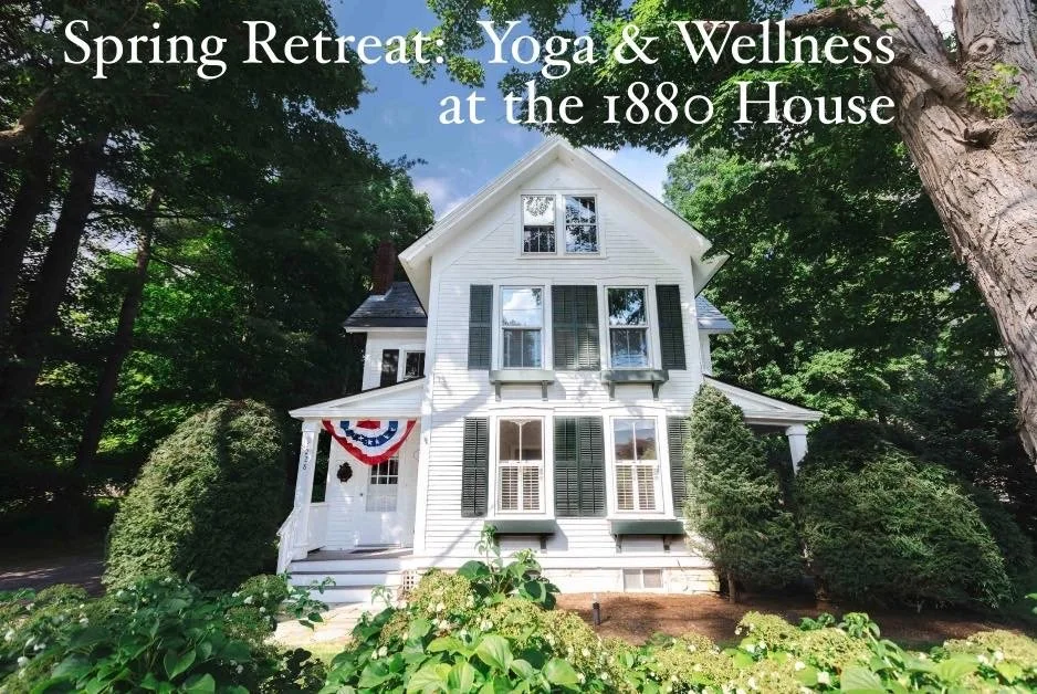 Spring Retreat: Yoga and Wellness at the 1880 House 