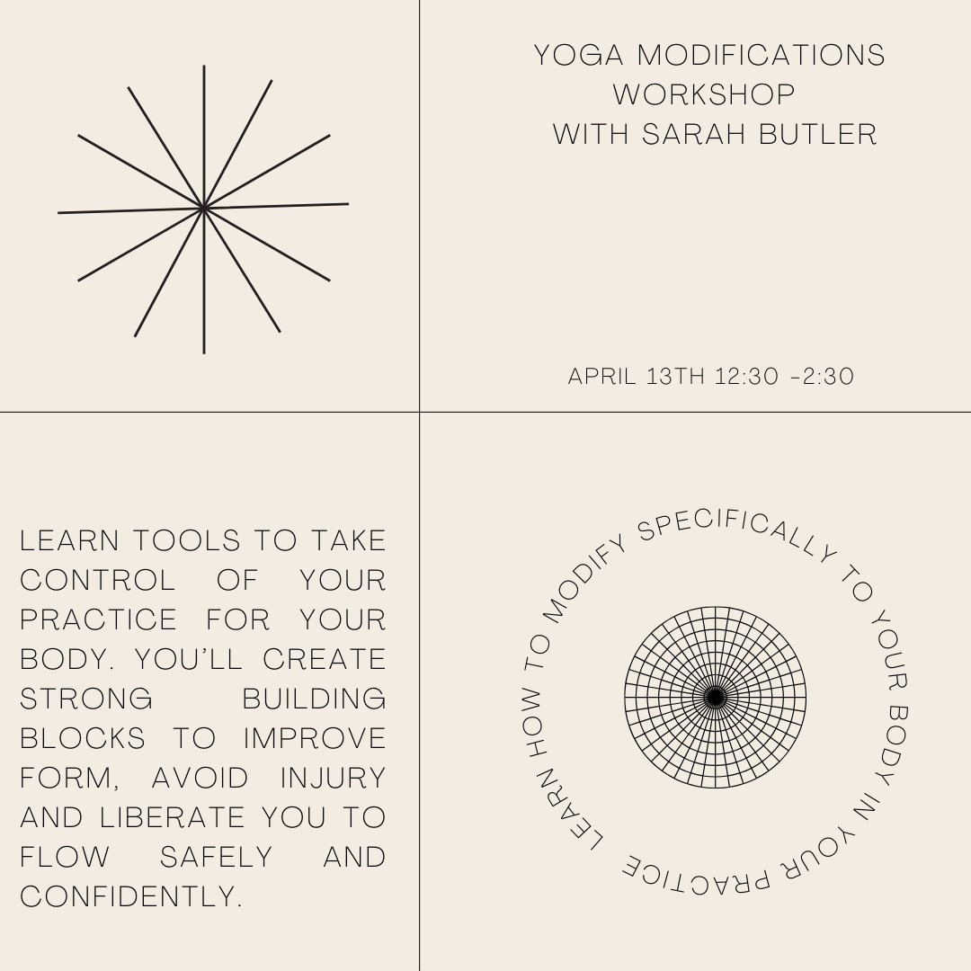 Yoga Modifications Workshop ​​​​​​​​
​​​​​​​​
Unlock the power of personalizing your yoga practice in our  2-hour workshop led by Sarah Butler on Yoga Modifications. Join us for an insightful exploration into adapting yoga poses to suit your unique n