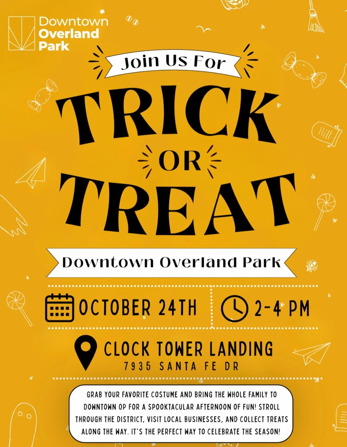 Grab your favorite costume and bring the whole fam to Downtown Overland Park for a spooktacular afternoon of fun! 

🎃 Saturday, October 24th | 2PM-4PM 🍬

Stroll through the district, visit local businesses and collect treats along the way! 

Thank 