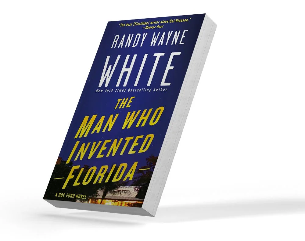 The Man Who Invented Florida: A Doc Ford Novel | Randy Wayne White