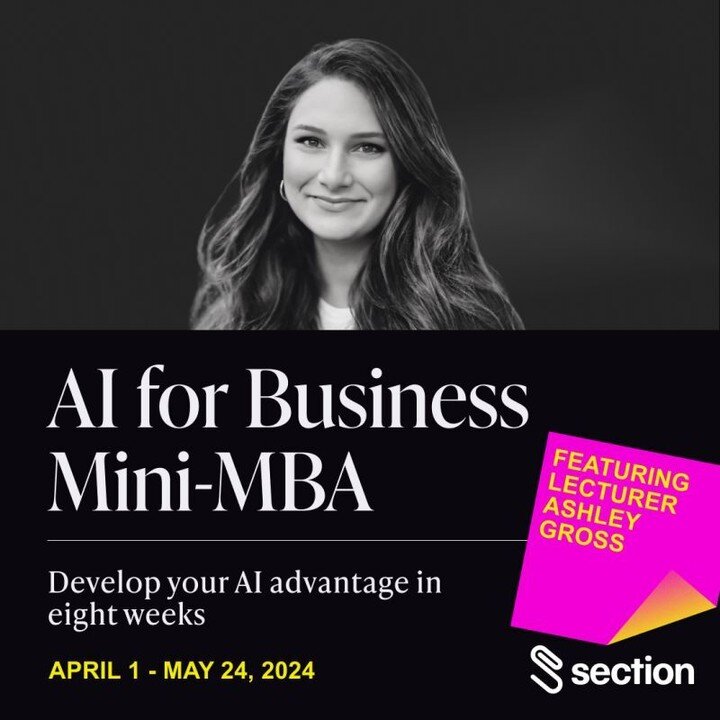 I&rsquo;m thrilled to be lecturing as part of Section&rsquo;s AI Mini-MBA starting April 1st. 

Join the cohort to master AI for your business in eight weeks (plus see me in action!).

 Use my discount code, ASHLEYMBA25, at checkout for 25% off.

#ai