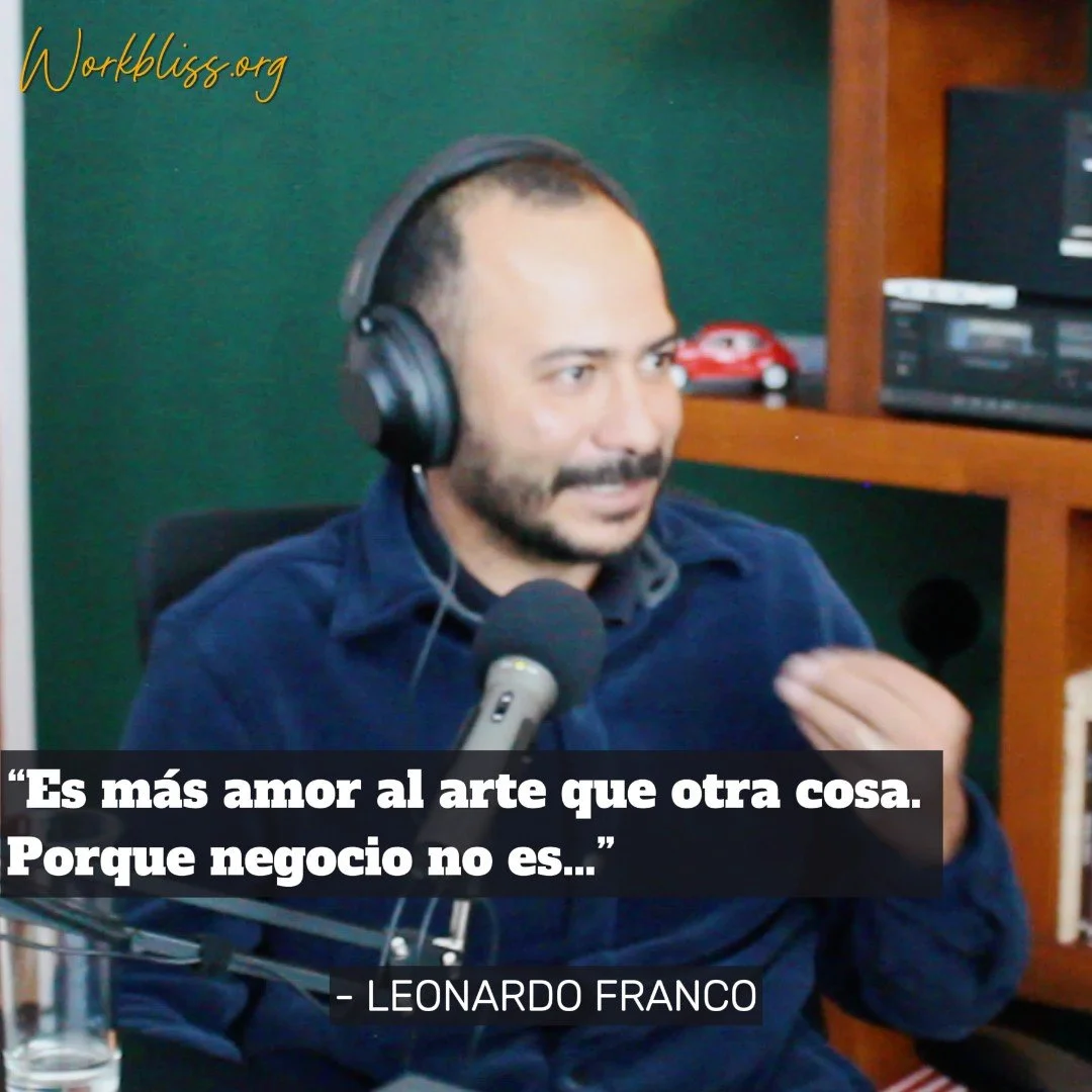 #001: Amor al arte vs. negocio | LEONARDO FRANCO