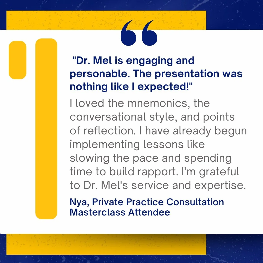 Testimonial quote about Dr. Mel's engaging presentation, praising her mnemonic devices, conversational style, and reflection points. The quote is attributed to Nya, a Private Practice Consultation Masterclass Attendee.