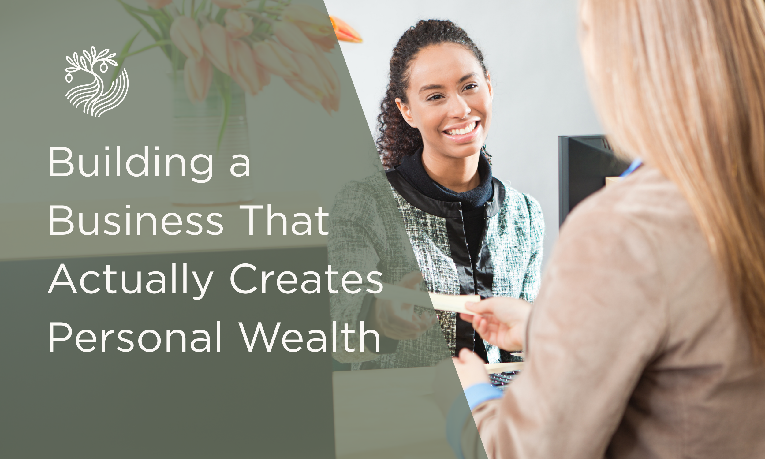 Building a Business That Actually Creates Personal Wealth