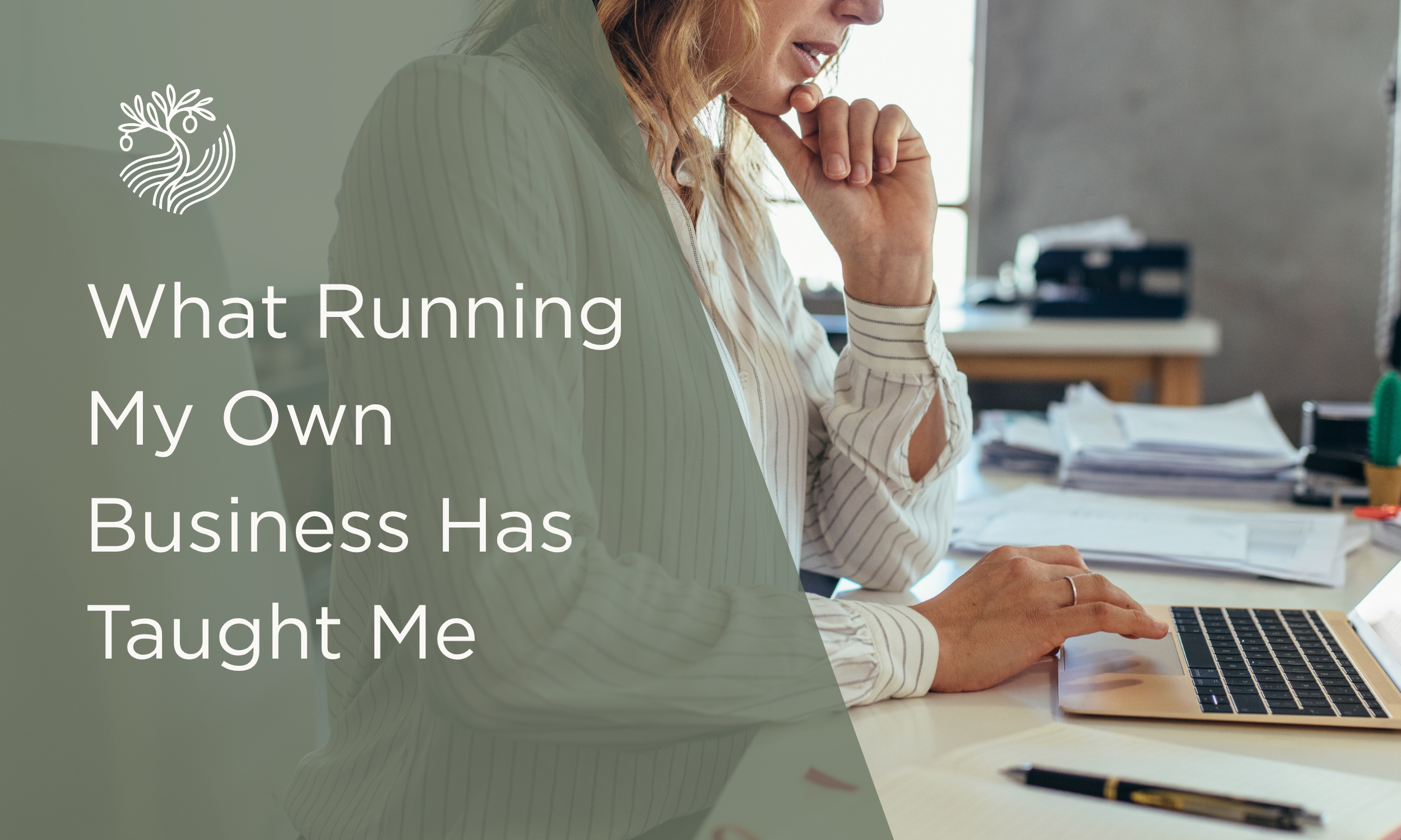 What Running My Own Business Has Taught Me