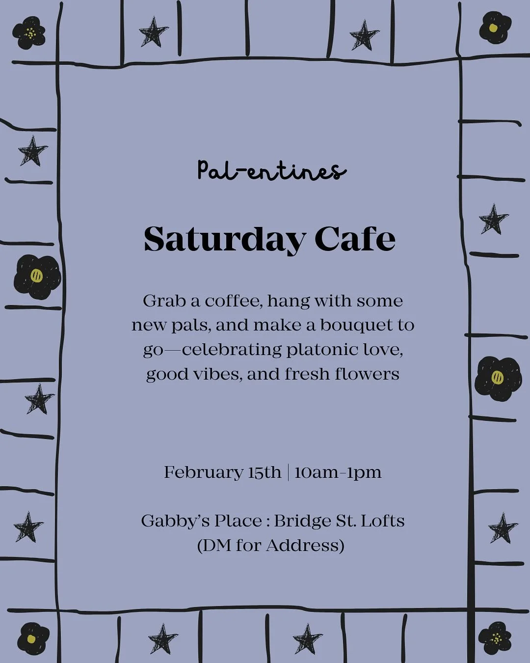 Palentines- a playful twist on Valentines meant to celebrate platonic love. It&rsquo;s all about showing love to your friends; it&rsquo;s the perfect way to say, &ldquo;you&rsquo;re my pal, and I appreciate you!&rdquo; 

Join us next week for our fir