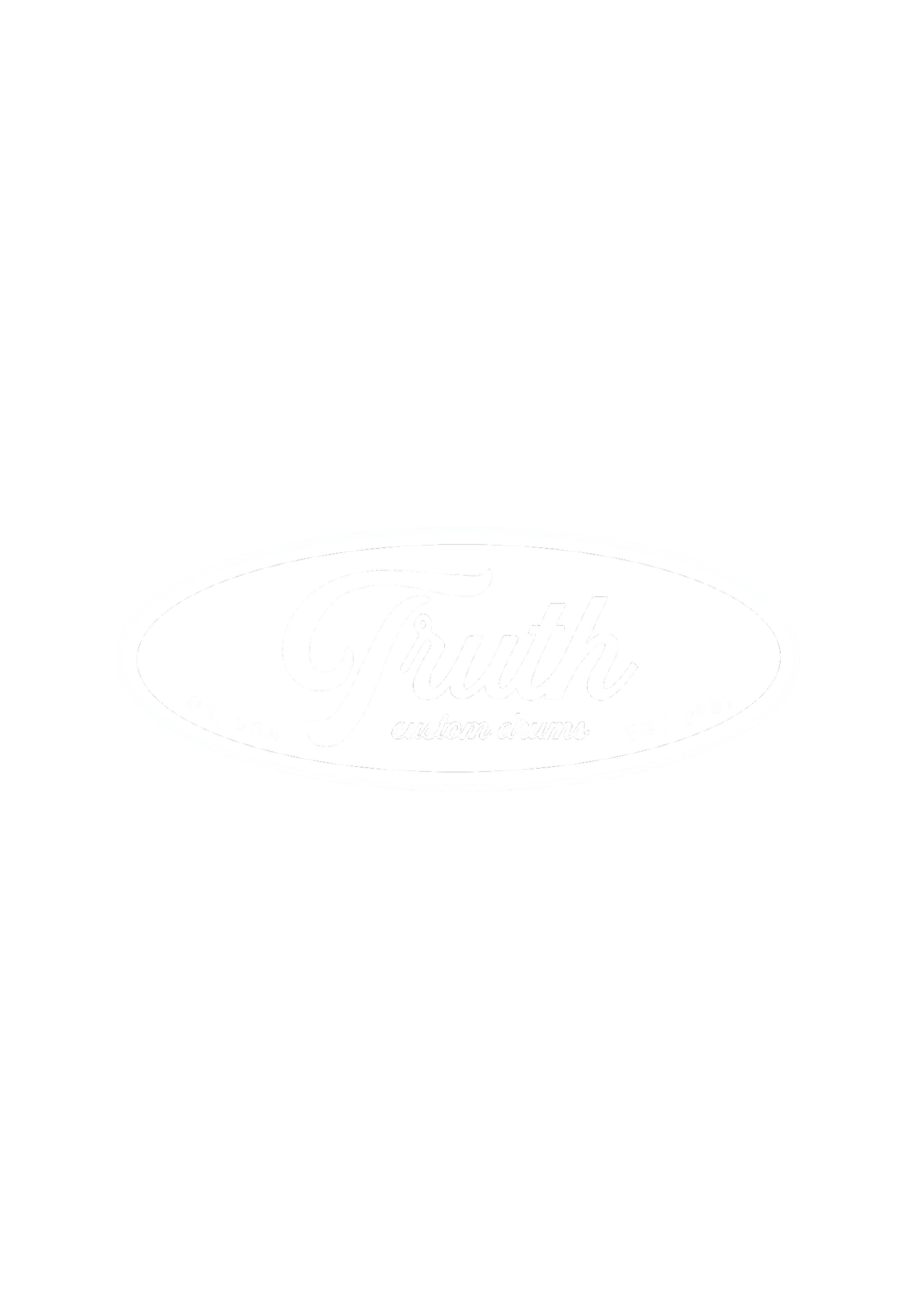 TRUTH CUSTOM DRUMS