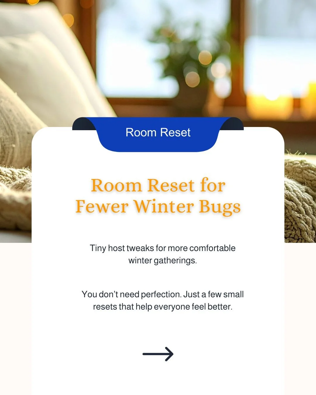 Winter gatherings are about connection, not stress. A few tiny host tweaks can help create a safer, more comfortable space without changing the feel of your home.

Your quick Room Reset checklist:
🪟 Refresh indoor air regularly
🥤 Label cups to avoi