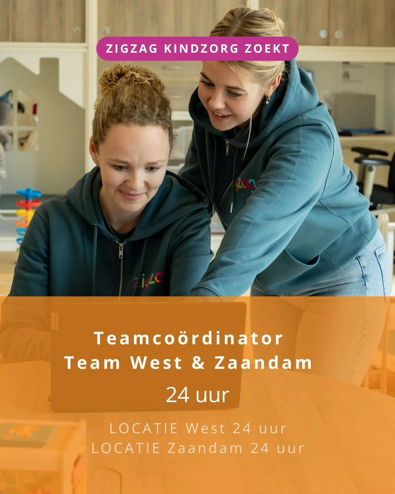 VACATURE | Teamco&ouml;rdinator 

Locatie West 24 uur
Locatie Zaandam 24 uur 

Ben jij die georganiseerde aanpakker die van afwisseling houdt?

Bij Zigzag Kindzorg draait alles om goede zorg en daar speel jij als teamco&ouml;rdinator een onmisbare ro
