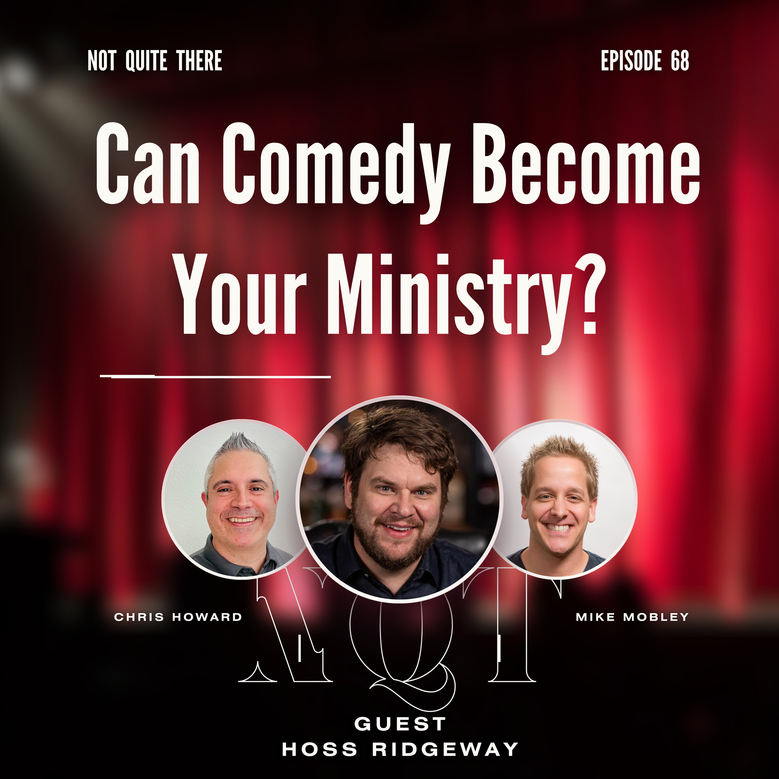 Episode 68 - Can Comedy Become Your Ministry with Hoss Ridgeway