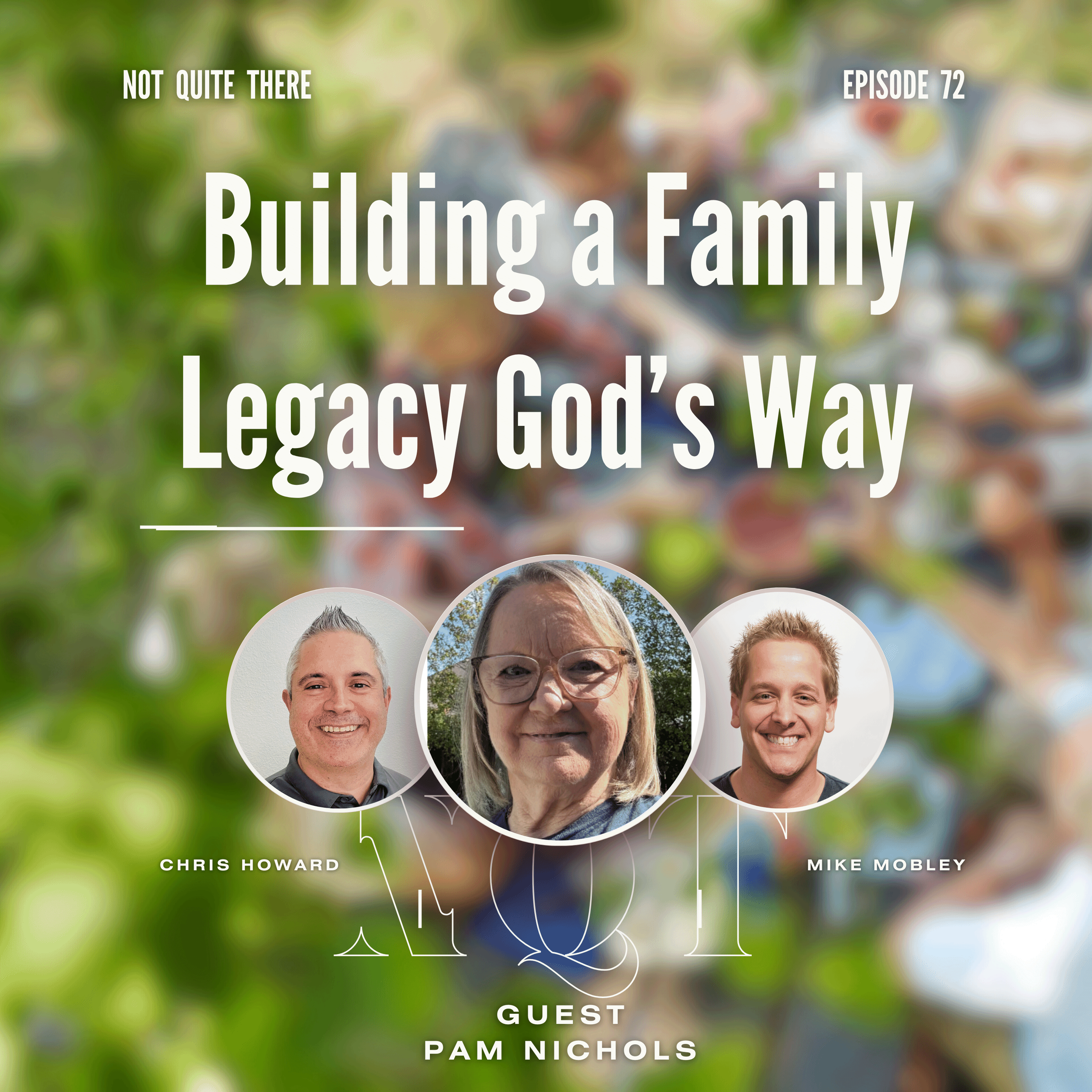 Episode 72 - Building a Family Legacy God’s Way with Pam Nichols