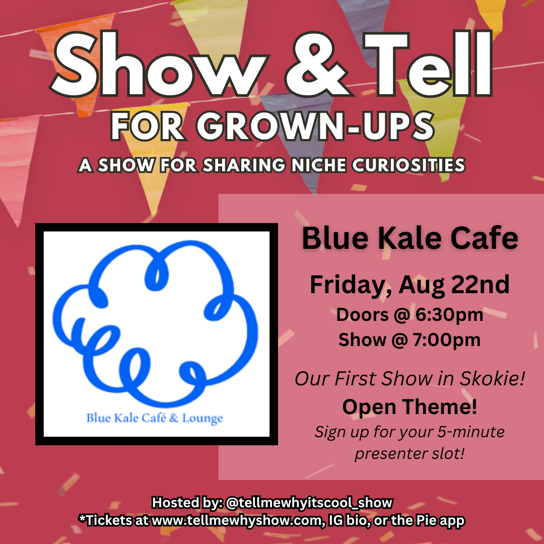 Show & Tell for Grown-Ups @ Blue Kale Cafe in Skokie