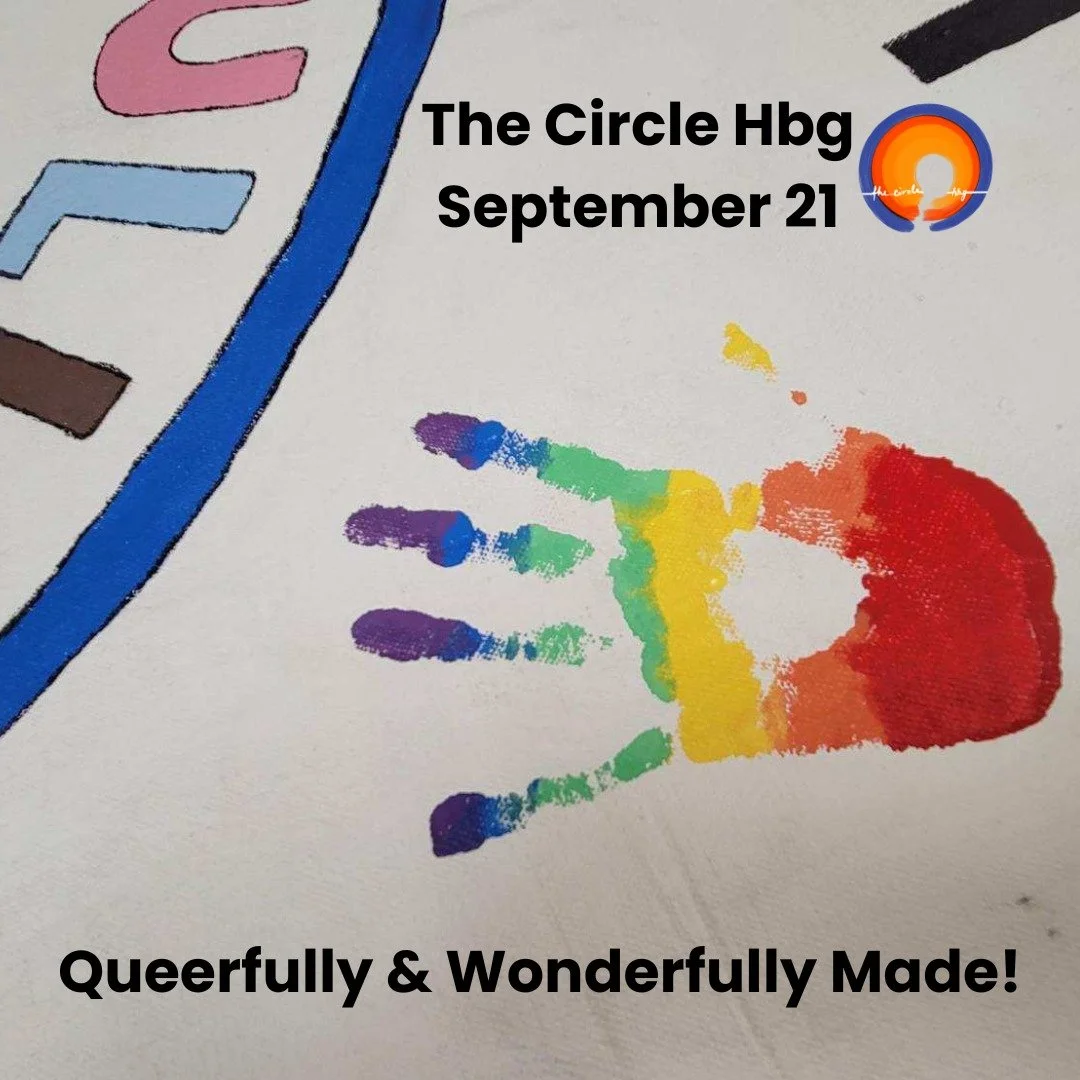 Yesterday, September 21, The Circle Hbg gathered and reflected on what it means to be Queerfully and Wonderfully Made. We considered the ways Psalm 139 has been used to diminish trans lives and reclaimed the text as one that calls us loved, unique, v