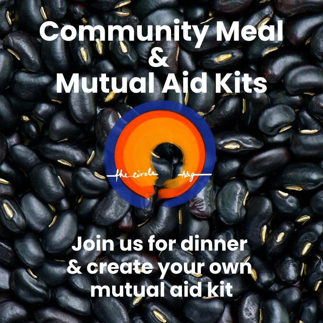 Join The Circle Hbg on Sunday, Oct. 19 at 5:30 PM for a Community Meal and to create your own Mutual Aid Kit that will consist of black beans, red lentils, and white rice. These will be stored in mylar bags in food grade white buckets and available t