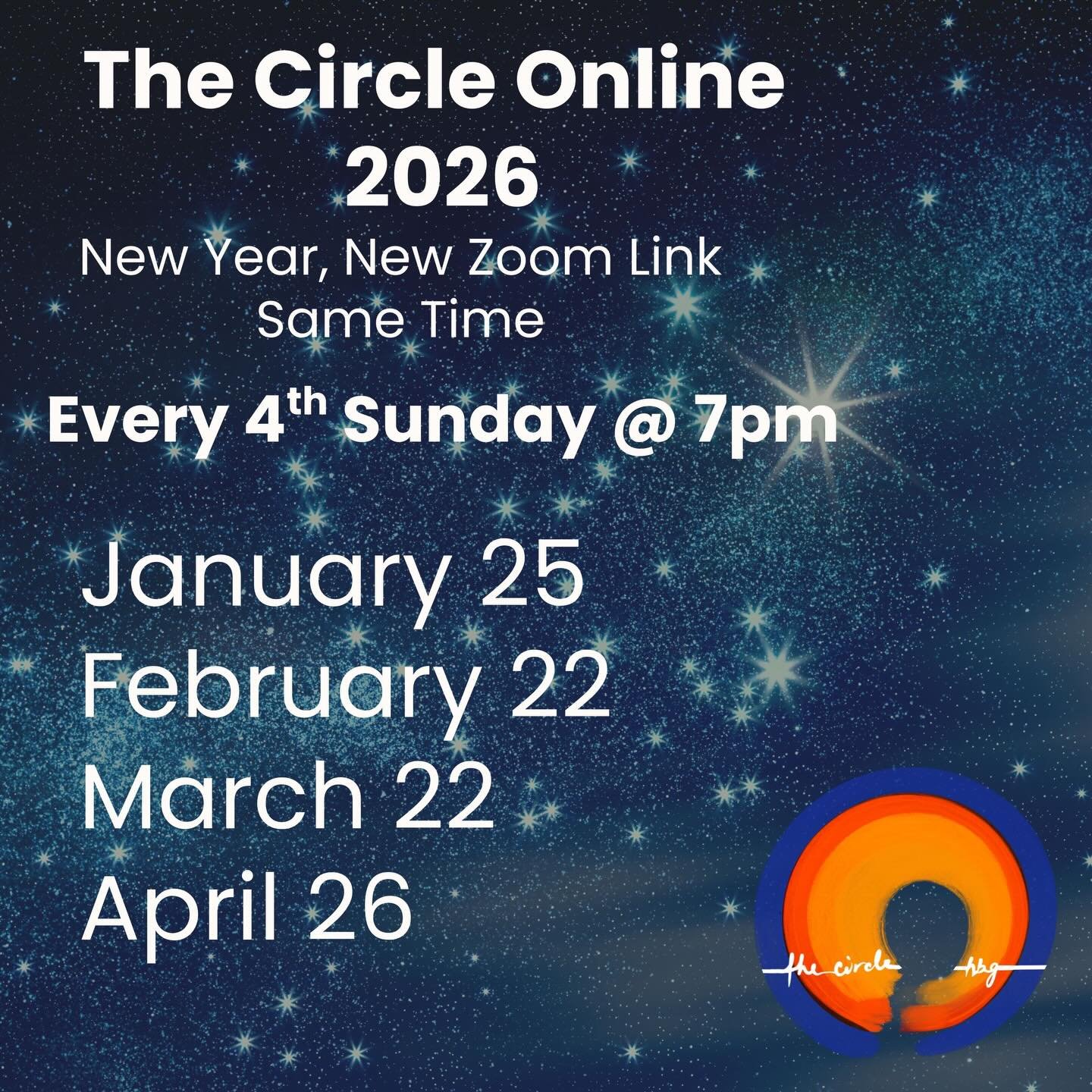The Circle Online is back for 2026. 
It&rsquo;s a new year and we have new themes and a NEW ZOOM LINK to register. 

All are welcome to join us for our first gathering on January 25 @ 7pm as we engage with a practice we love, &ldquo;Soul Words.&rdquo