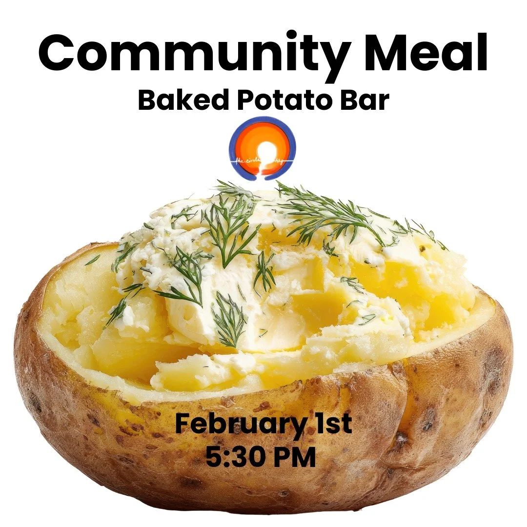 Join The Circle Hbg for a Community Meal on Sunday, February 1, at 5:30 PM at the Quaker Meeting House in Harrisburg. 

We will have a baked potato bar. The potatoes will be provided. If you can bring a topping, side dish, or dessert to share, please