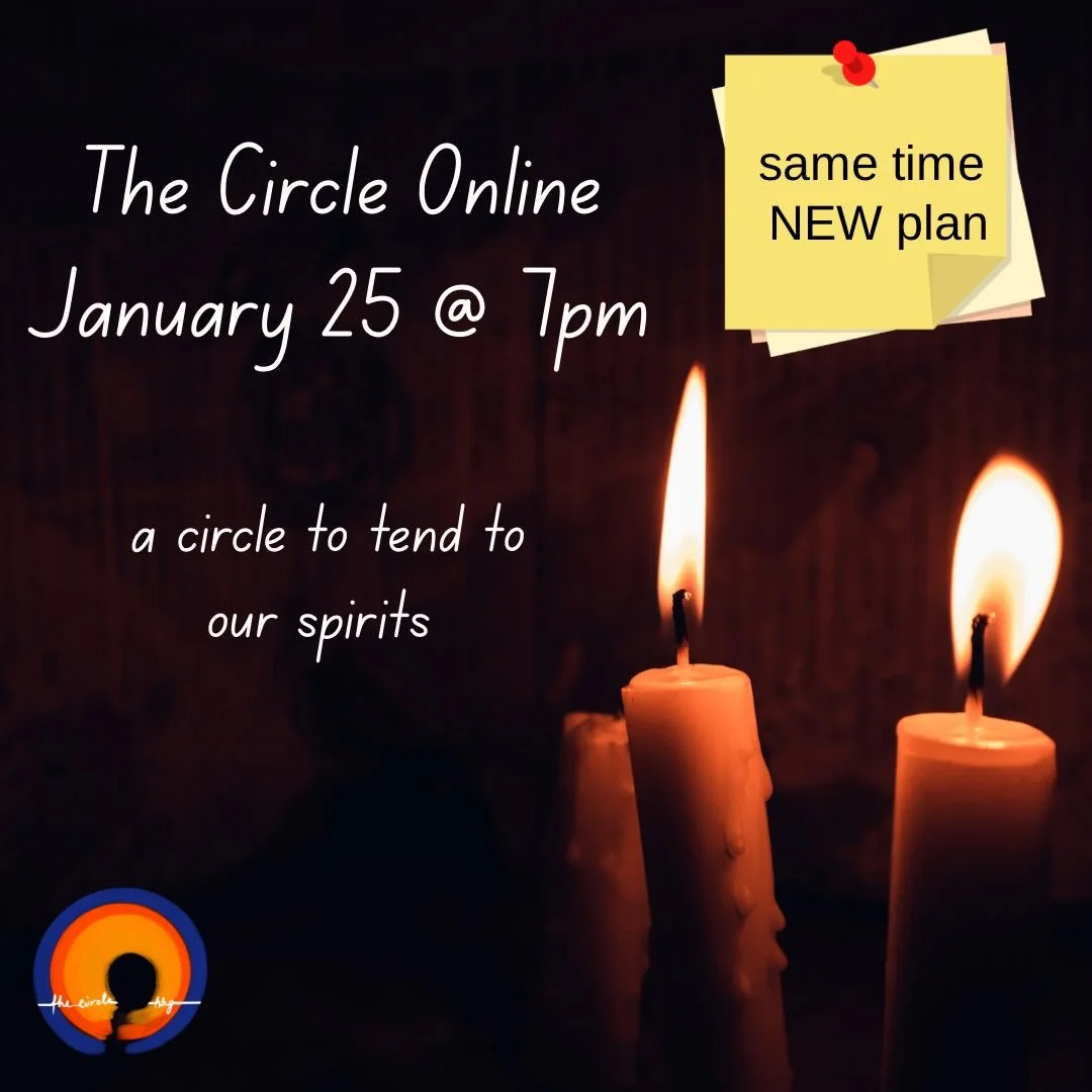 With so much violence, grief, and unrest in the world right now, we are going to pivot our gathering for The Circle Online tomorrow. 
We&rsquo;ll still gather in circle practice and follow the same rhythm but our time together tomorrow evening will c