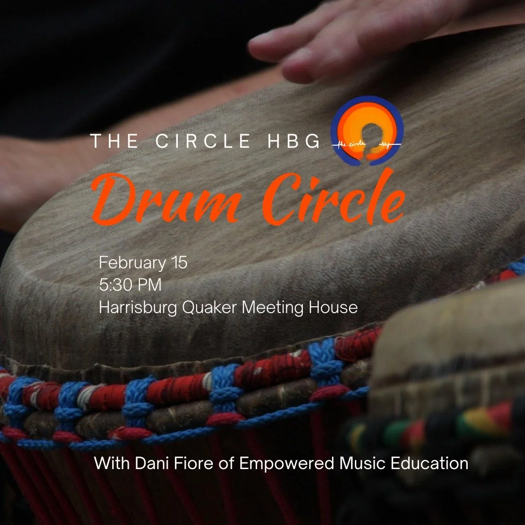Join The Circle Hbg on Sunday, February 15 at 5:30 PM at the Harrisburg Quaker Meeting House (1100 N. 6th Street) for a drum circle led by Dani Fiore of Empowered Music Education. Dani has a passion for sharing and teaching music and ensuring it is a