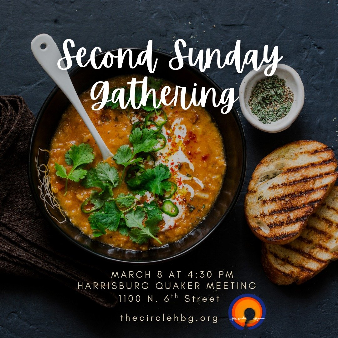 Join The Circle Hbg this coming Sunday, March 8, for our Second Sunday Gathering. We will prepare four large stock pots of four different kinds of soup. 

Come help us chop and dice. 
Have dinner.
Play games

Sunday, March 8 at 4:30 PM. 
The Harrisbu