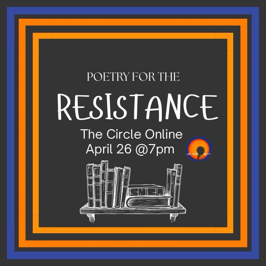 All are welcome to join us as we gather for our last Circle Online before we start our summer schedule, for a night of shared poetry and community.  Amidst the noise and chaos of the world, poetry can offer a balm and bring hope where it is needed.  