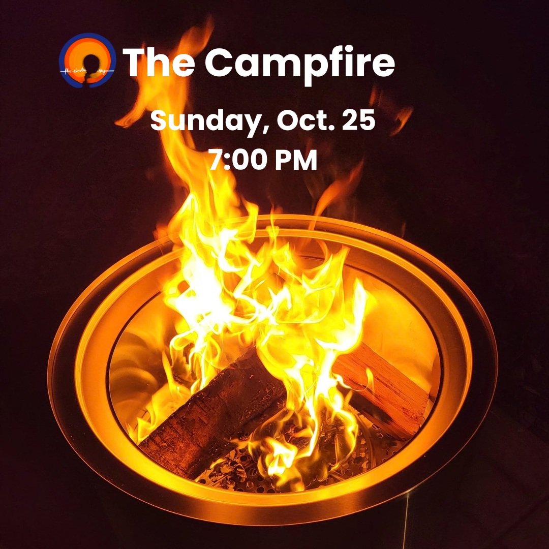 Join The Campfire of The Circle Hbg this coming Sunday, October 25 at 7:00 PM. This gathering meets on Zoom for an hour. We spend time in quiet reflection, sharing, and listening as we navigate a very complicated, difficult, and still beautiful world