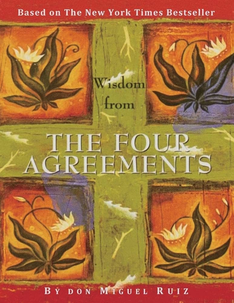 The Four Agreements: A Practical Guide to Personal Freedom, Don Miguel Ruiz