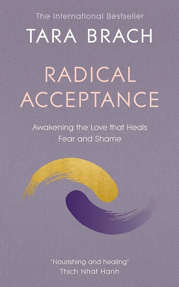 Book Cover: Radical Acceptance: Embracing Your Life With the Heart of a Buddha, Tara Brach PHD