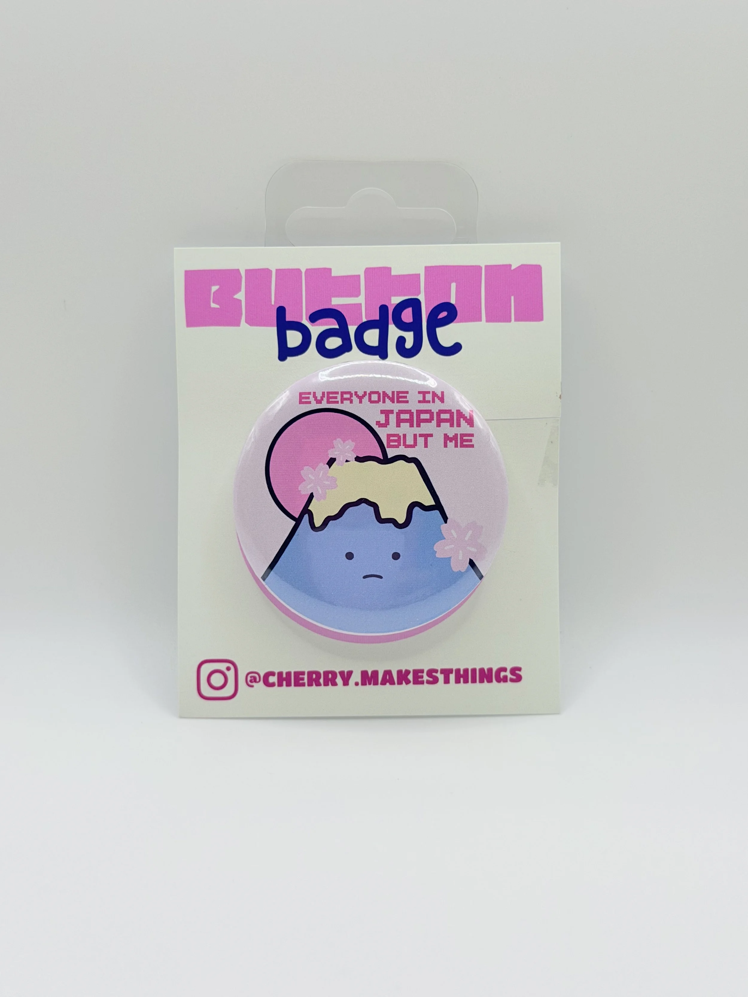 EVERYONE IN JAPAN BUT ME button badge
