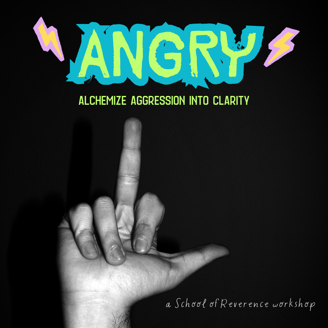 ANGRY: How to alchemize aggression into clarity