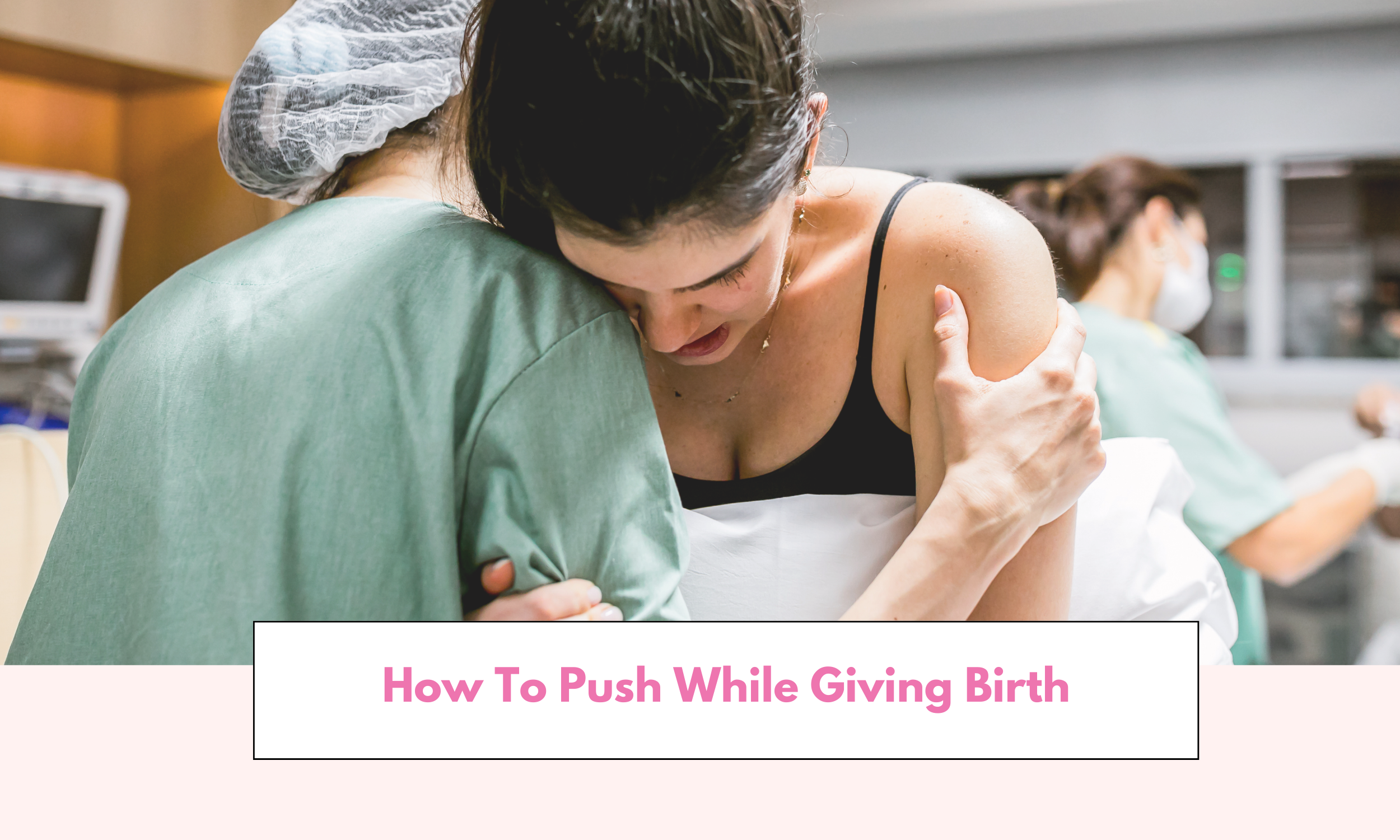How To Push While Giving Birth