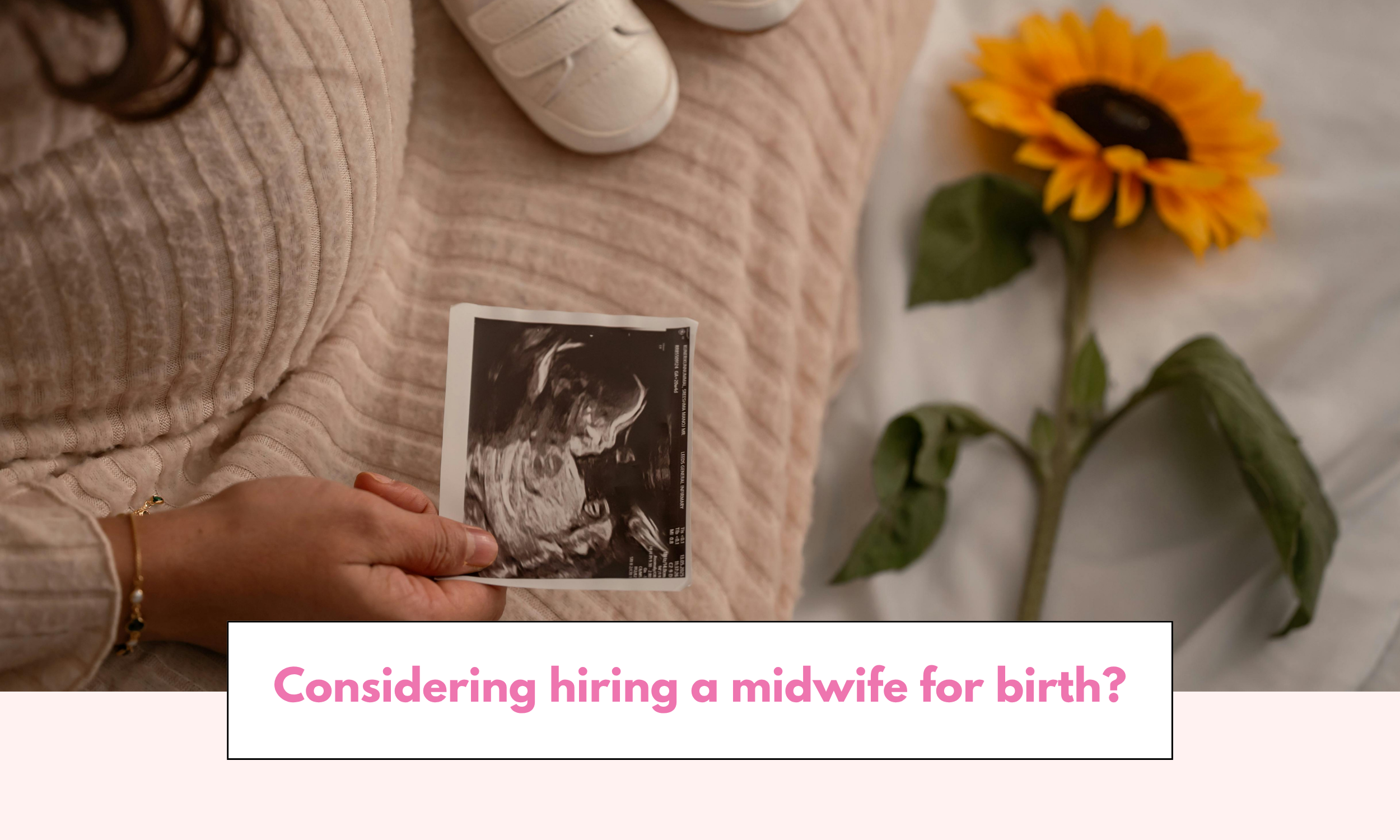 Considering hiring a midwife for birth? Learn about the  midwifery model of care