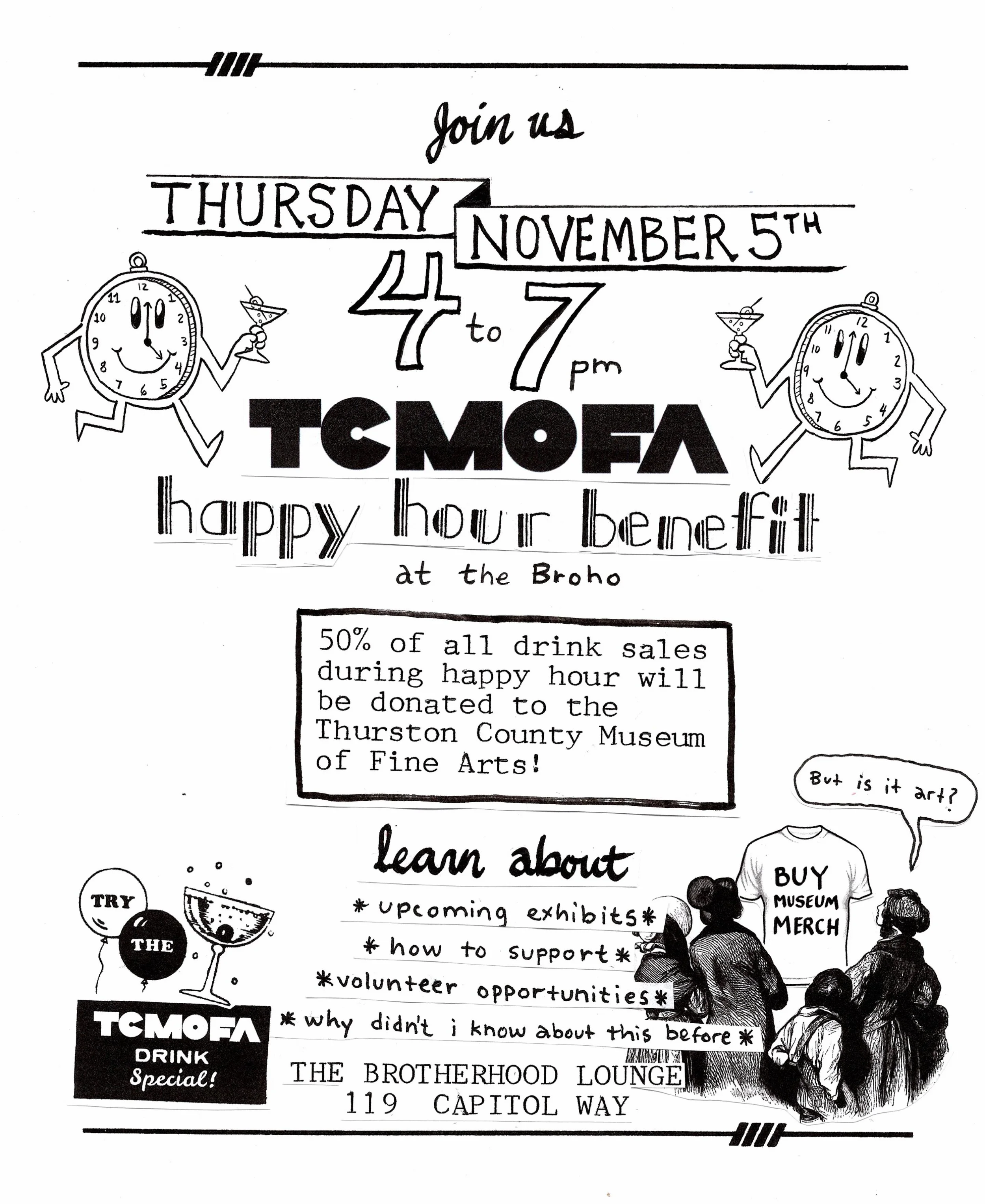 Toast to TCMoFA! 

Join us for a happy hour fundraiser on Thursday, November 5th, from 4 pm- 7 pm at our favorite bar, @thebrotherhoodlounge, and grab a drink to support Olympia&rsquo;s donation-powered, volunteer-run museum. 

We will have a table w