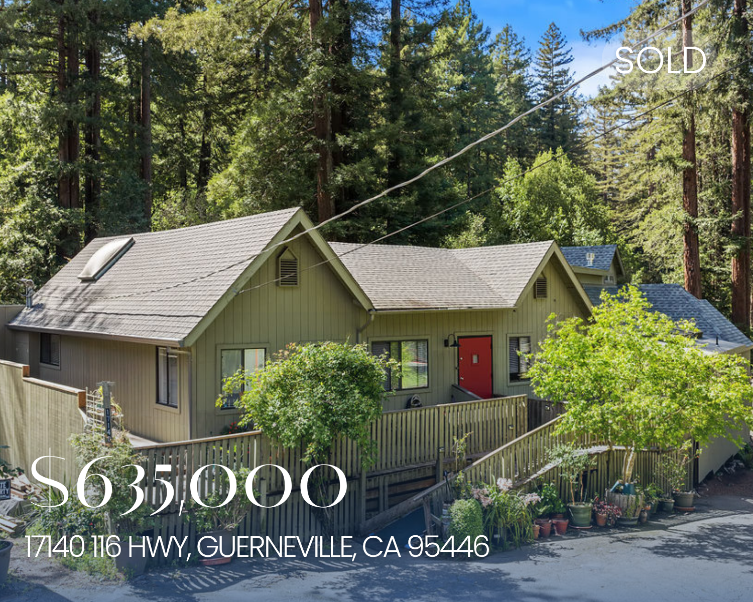 A house located in a wooded area with tall trees surrounding it, featuring a yellowish-green exterior, a red front door, and a fenced backyard with potted plants and trees. The house is sold for $635,000 and located at 17140 116 HWY, Guerneville, CA 