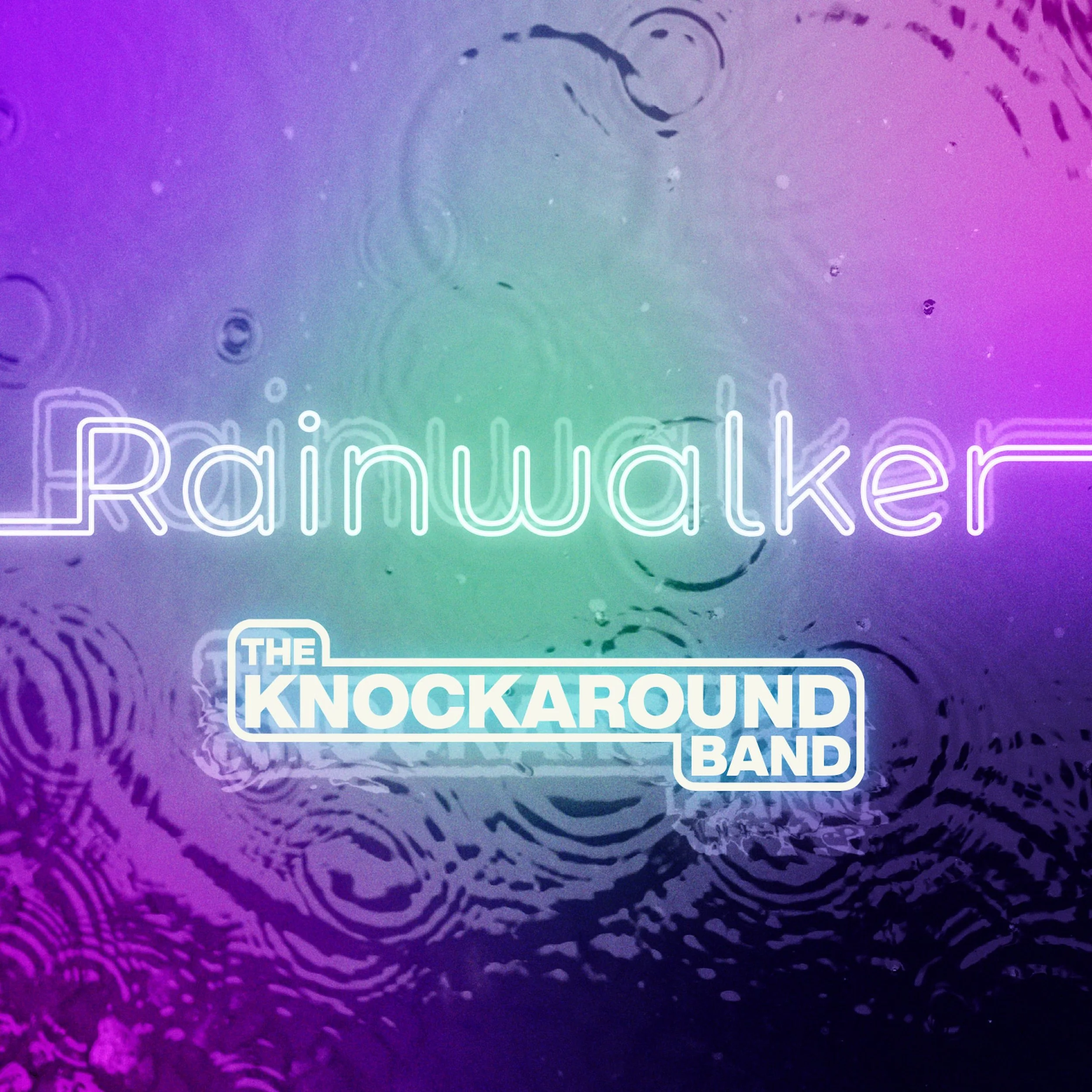 Rainwalker - The Knockaround Band