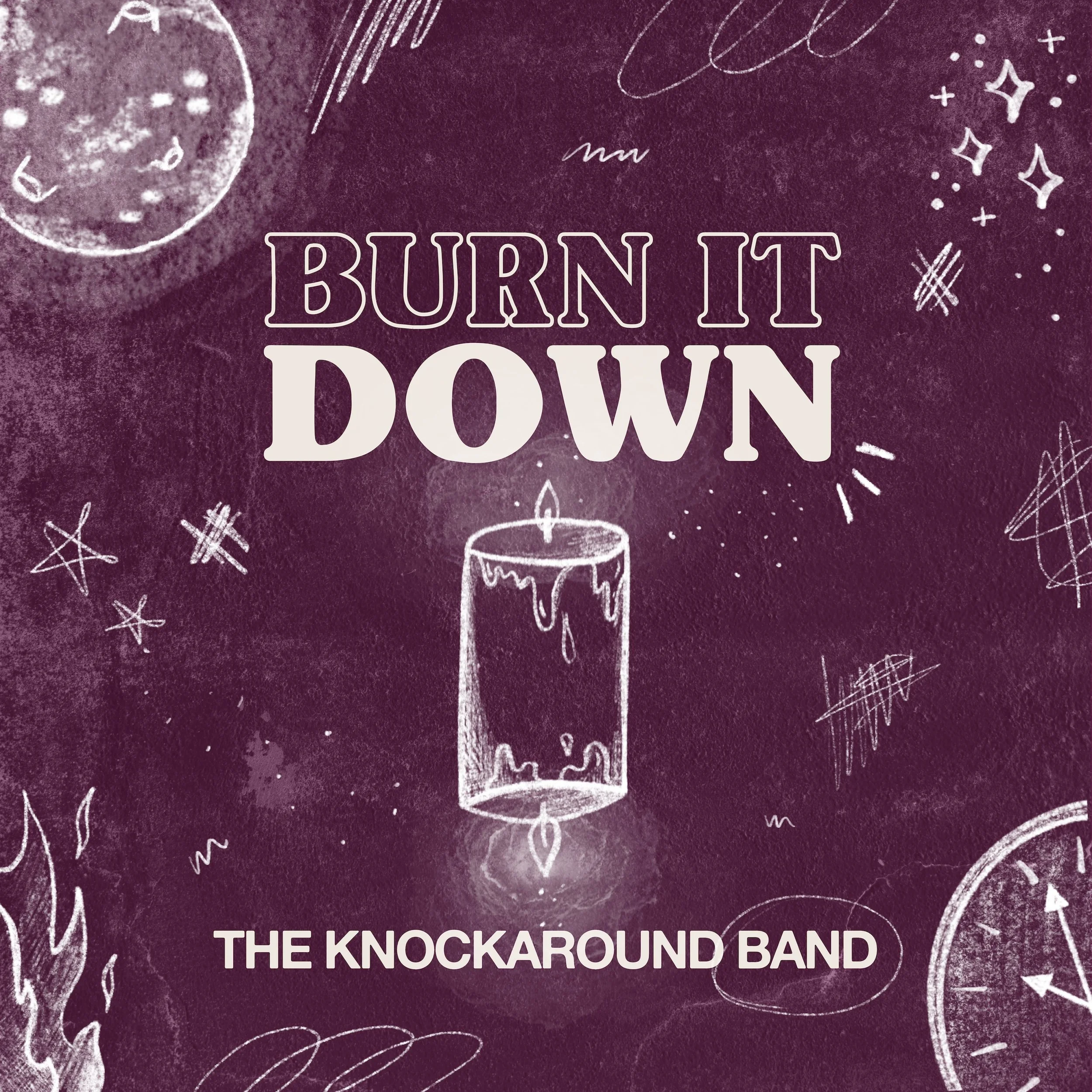 Burn It Down single cover art by The Knockaround Band: a chalk-drawn candle burning at both ends on a purple background