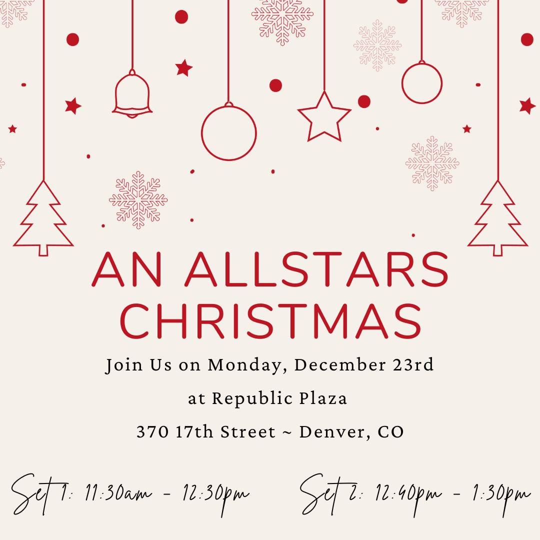 🌟 SURPRISE! 🎄
The Allstars are having a Christmas show! On Monday, December 23rd, we'll be spreading holiday cheer at Republic Plaza in downtown Denver. 
Set 1 will be 11:30-12:30, Set 2 will be 12:40-1:30. 
If you can spare some time during your l