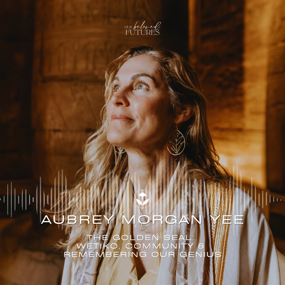 S2 E20 | The Golden Seal: Wetiko, Community &amp; Remembering Our Genius