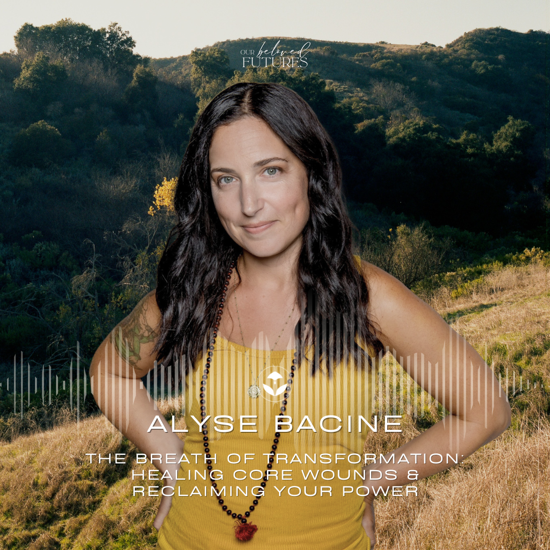 S2 E22 | Alyse Bacine – The Breath of Transformation: Healing Core Wounds &amp; Reclaiming Your Power