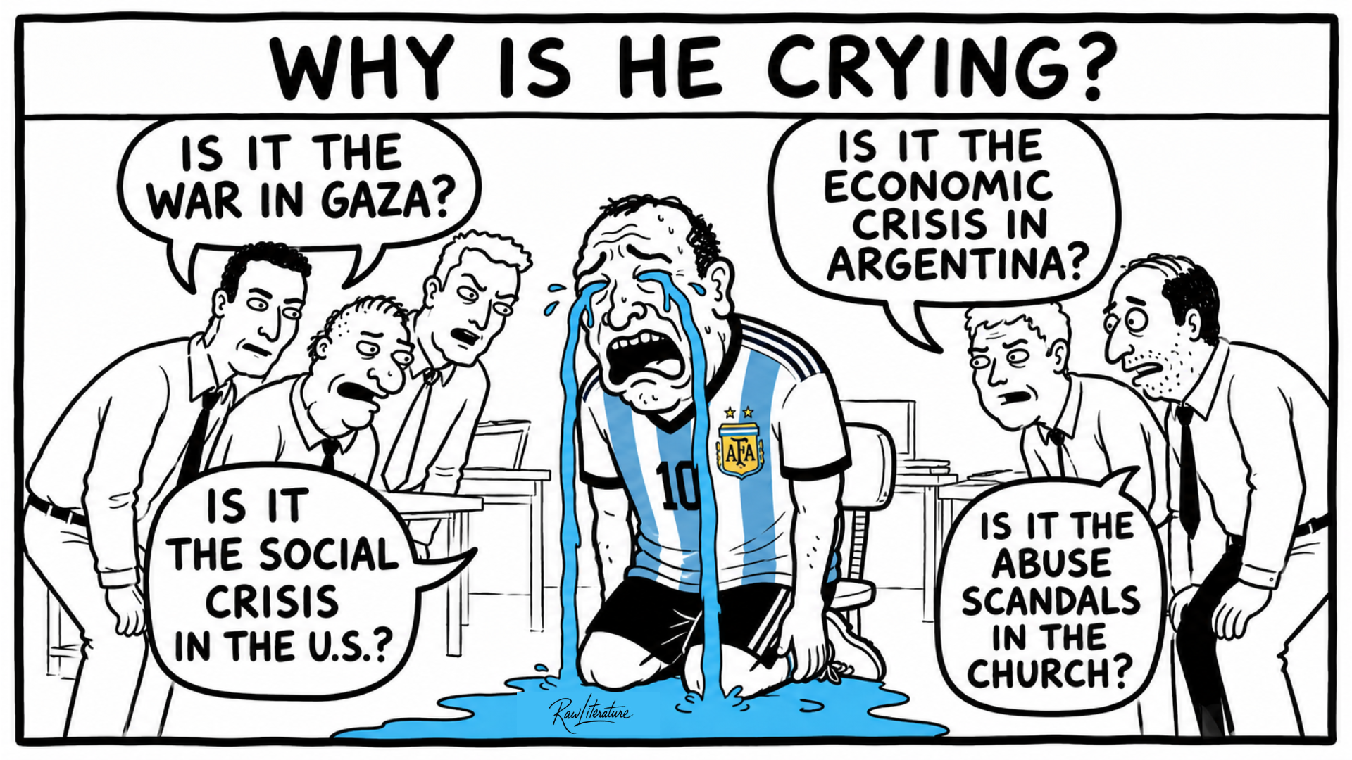 Satirical cartoon of a man in an Argentina football jersey crying as bystanders debate global crises, highlighting the world's lack of international solidarity and compassion.