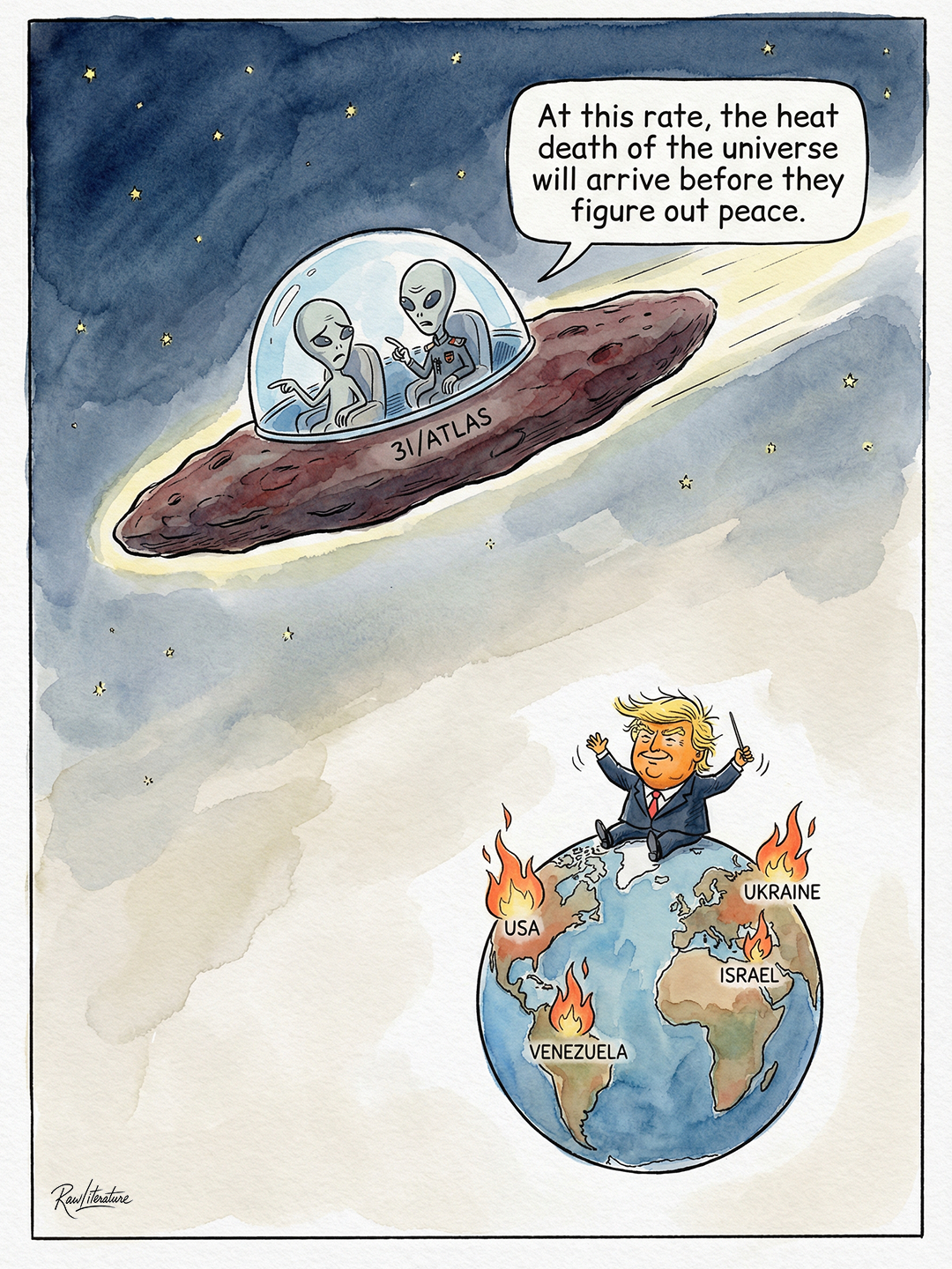 Trump ejoying how the world explodes while sitting in his beloved dream to invade Greenland. An alien spaceship passes near the Earth, two aliens watching the whole spectacle.