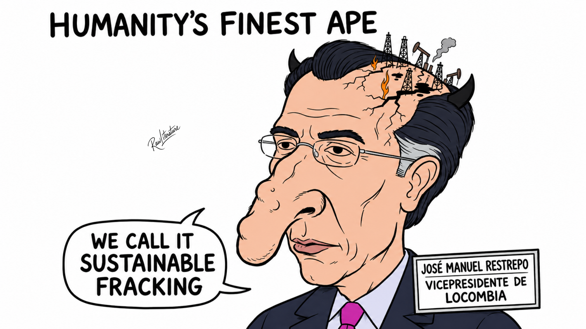 Satirical cartoon of José Manuel Restrepo as a horned ape with oil rigs on his cracked head, mocking “sustainable” fracking.