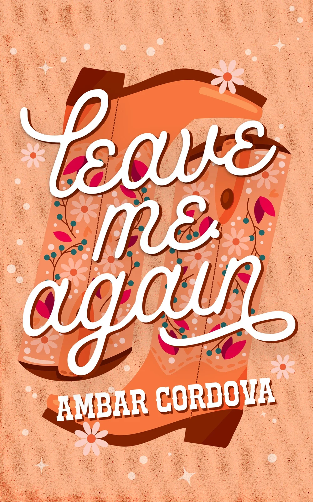 Leave Me Again by Ambar Cordova