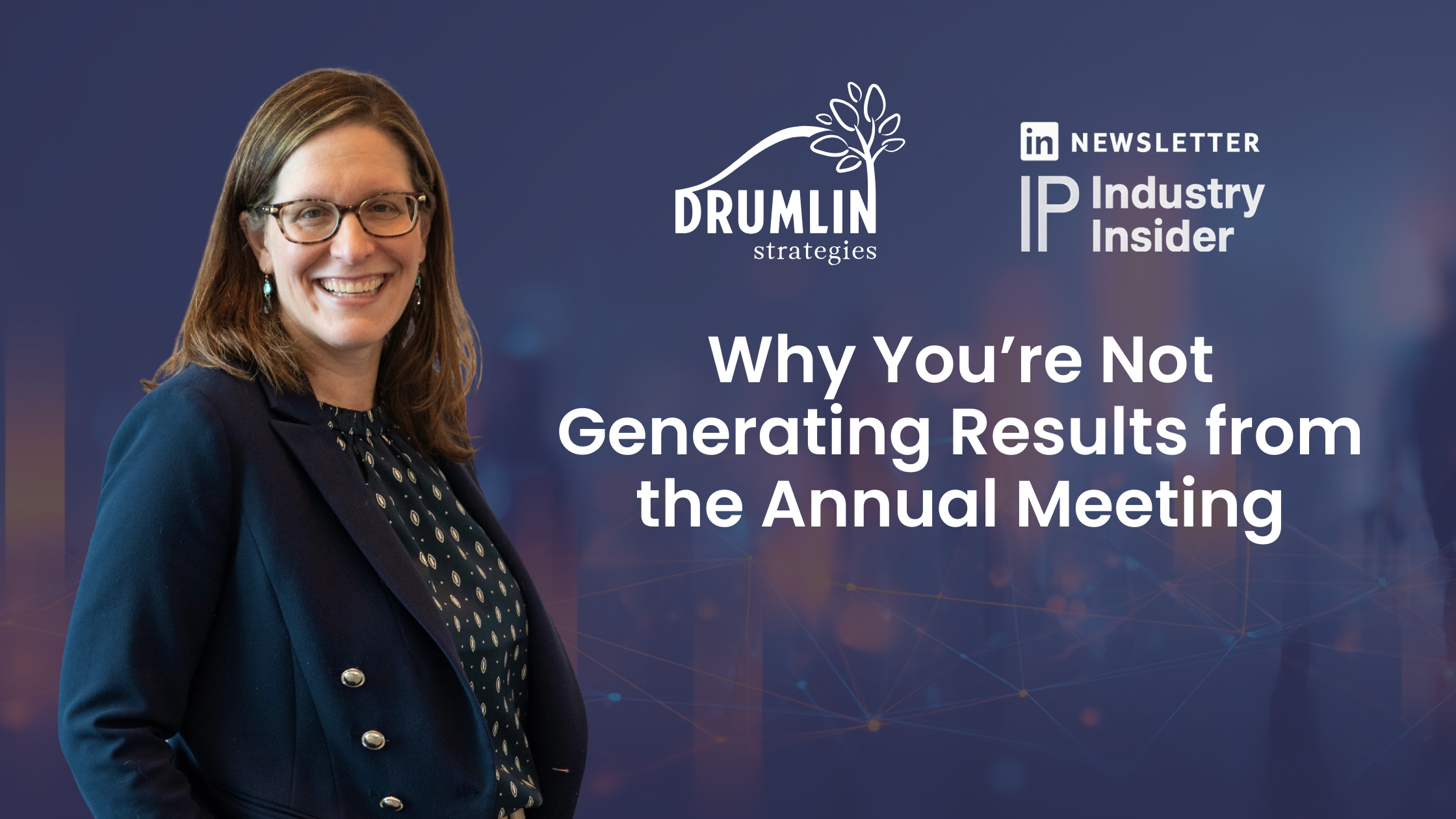 Why You’re Not Generating Results from the Annual Meeting
